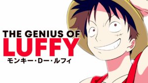 The Genius of LUFFY – ONE Piece